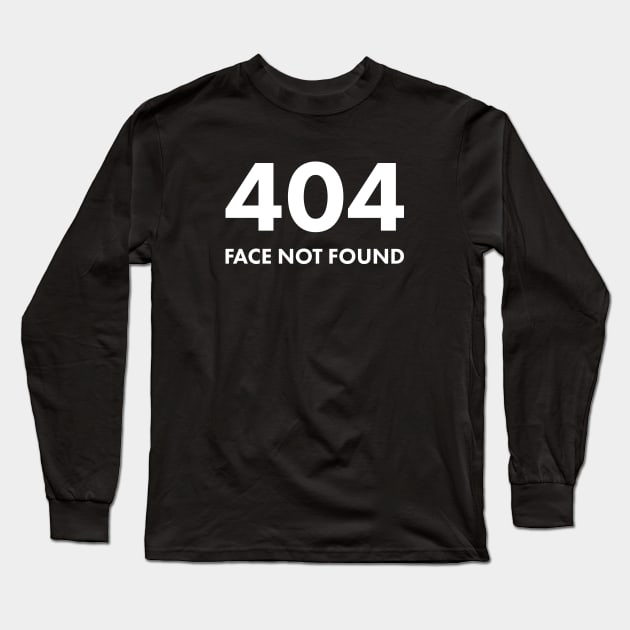 404 Face Not Found Long Sleeve T-Shirt by Justsmilestupid